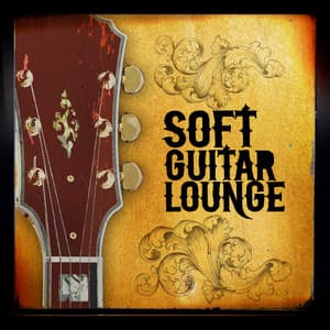 Soft Guitar Lounge - Soft Guitar Music