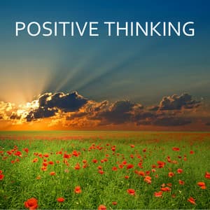 Positive Thinking - Music to Inspire Positive Thinking Meditation Music - Positive Thinking