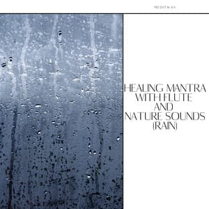 Healing Mantra with Flute and Nature Sounds - Meditway