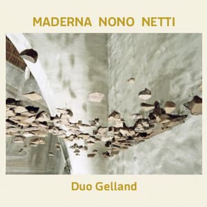 Maderna Nono Netti - Duo Gelland