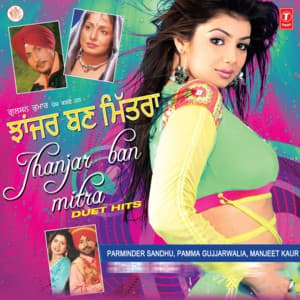 Jhanjar Ban Mittra - Parminder Sandhu
