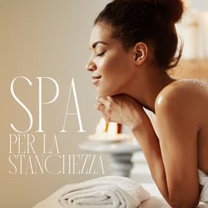Spa per la stanchezza: Spa profondamente rilassante e musica di sottofondo per massaggi - Relax accademia di benessere