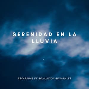 Serenidad En La Lluvia: Escapadas De Relajación Binaurales - La fábrica de ritmos binaurales