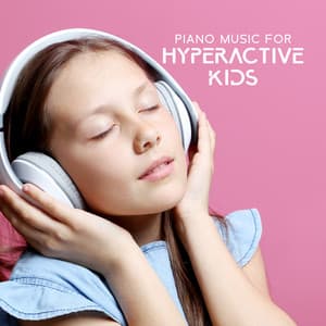 Piano Music for Hyperactive Kids: Healing Music for Insomnia Cure, Inner Calm - Piano Virtuo