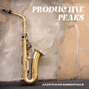 Productive Peaks: Jazz for Work - Jazz Piano Essentials