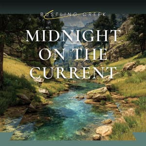 Midnight on the Current - Bustling Creek