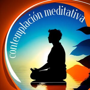 Contemplación Meditativa: Música de Contemplación y Mindfulness para Clases de Yoga y Sesiones de Meditación - Atención Plena