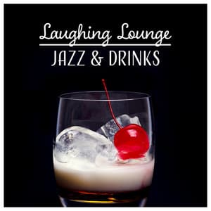 Laughing Lounge – Jazz & Drinks: Meeting with Friends, Night Club, Positive Summer Feelings, Late Party Music - Piano Bar Music Guys