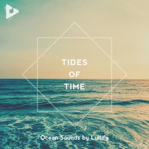 Tides of Time - Ocean Sounds by Lullify
