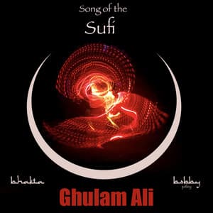 Song of the Sufi - Ghulam Ali