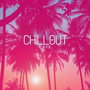 Chillout Café: Summer Party del Mar, Sunset Mix - Sexy Chillout Music Cafe