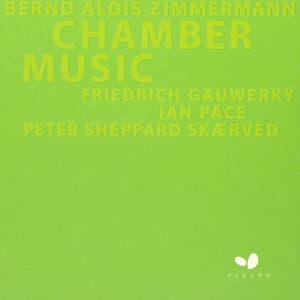 Bernd Alois Zimmermann: Chamber Music - Bernd Alois Zimmermann