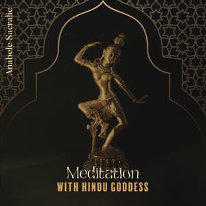Meditation with Hindu Goddess - Anabele Sacralic