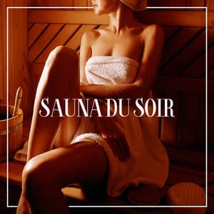 Sauna du soir: Musicothérapie de relaxation pour le corps et l'esprit - Sauna Spa Paradise