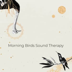 Morning Birds Sound Therapy: Nature Connectedness - Calm Singing Birds Zone