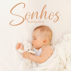 Sonhos Tranquilos: Canções de Ninar Suaves, Bebês Saudáveis, Atmosferas Naturais, Dormir a Noite Toda - Relaxar Bem Estar Clube