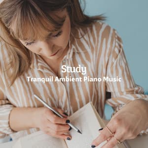 Study: Tranquil Ambient Piano Music - Piano for Studying