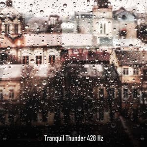 !!!!" Tranquil Thunder 428 Hz "!!!! - Sonidos De Truenos y Lluvia