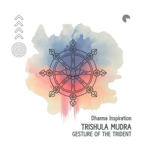 Trishula Mudra - Gesture of the Trident - Relaxation, Meditation, Yoga Music