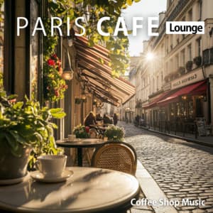Paris Cafe Lounge - Coffee Shop Music