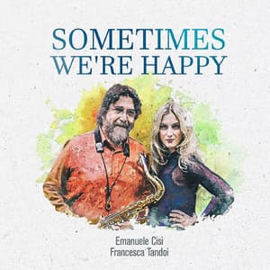 Sometimes We're Happy - Emanuele Cisi