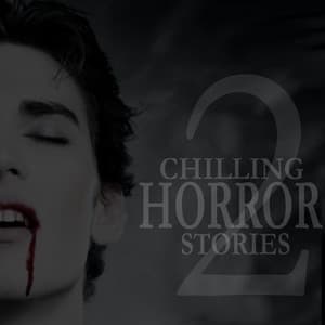 Chilling Horror Stories - Volume 2 - Bart Wolffe