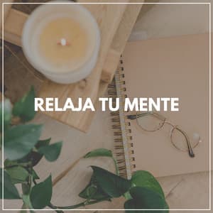 Relaja Tu Mente - Musica de Relajacion Espace