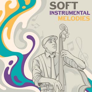 Soft Instrumental Melodies - George Toward