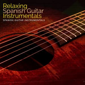Relaxing Spanish Guitar Instrumentals - Spanish Guitar Instrumentals