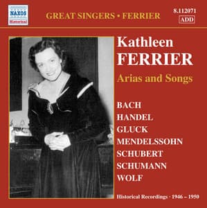 Ferrier, Kathleen: Arias and Songs - Kathleen Ferrier