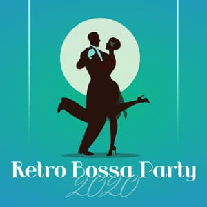 Retro Bossa Party 2020 - Instrumental Jazz Music Zone