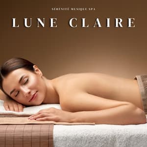 Lune Claire: Sons Apaisants - Sérénité Musique Spa