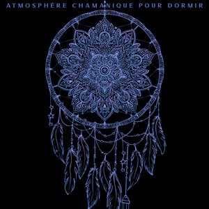 Atmosphère chamanique pour dormir: Musique autochtone, Sons tribaux, Humeurs calmes, Sommeil profond - Ensemble de Musique Zen Relaxante
