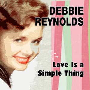 Love Is a Simple Thing - Debbie Reynolds