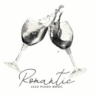 Romantic Jazz Piano Music: Dinner for Two - Love and Attachment - Italian Romantic Piano Jazz Academy