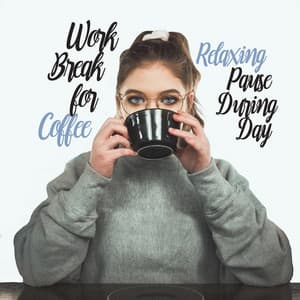 Work Break for Coffee - Relaxing Pause During Day - Jazzy City Musique Expert