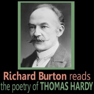 Richard Burton Reads the Poetry of Thomas Hardy - Richard Burton