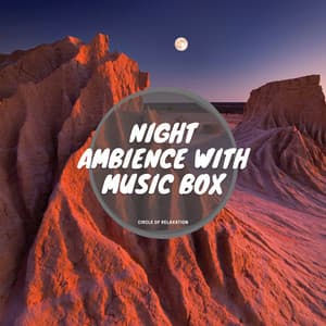 Night Ambience with Music Box - Circle of Relaxation