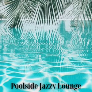 Poolside Jazzy Evening Lounge - Explosion of Jazz Ensemble