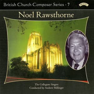 British Church Composers, Vol. 7: Noel Rawsthorne - Noel Rawsthorne