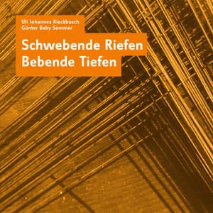 Schwebende Riefen bebende Tiefen - Uli Johannes Kieckbusch