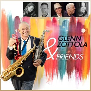 Glenn Zottola and Friends - Glenn Zottola