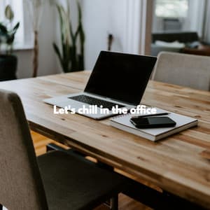 Let's chill in the office - Saturday Morning Playlist