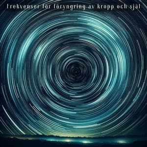 Frekvenser för föryngring av kropp och själ - Avslappning Musik Akademi