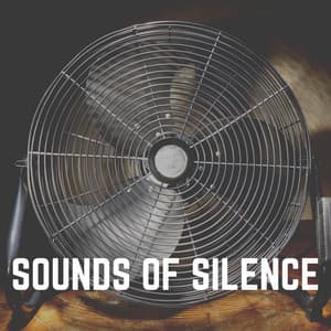 Sounds of Silence - Fan Sounds HD