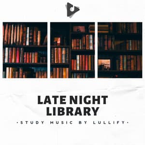 Late Night Library - Study Music by Lullify