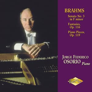 Brahms: Piano Sonata No.3 / Fantasies / Piano Pieces, Op. 119 - Johannes Brahms