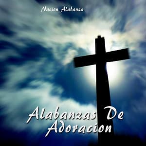 Alabanzas de Adoracion - Nacion Alabanza