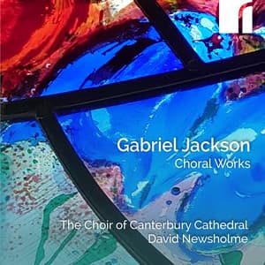 Gabriel Jackson: Choral Works - Gabriel Jackson