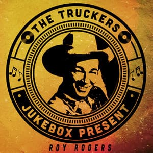 The Truckers Jukebox Present, Roy Rogers - Roy Rogers